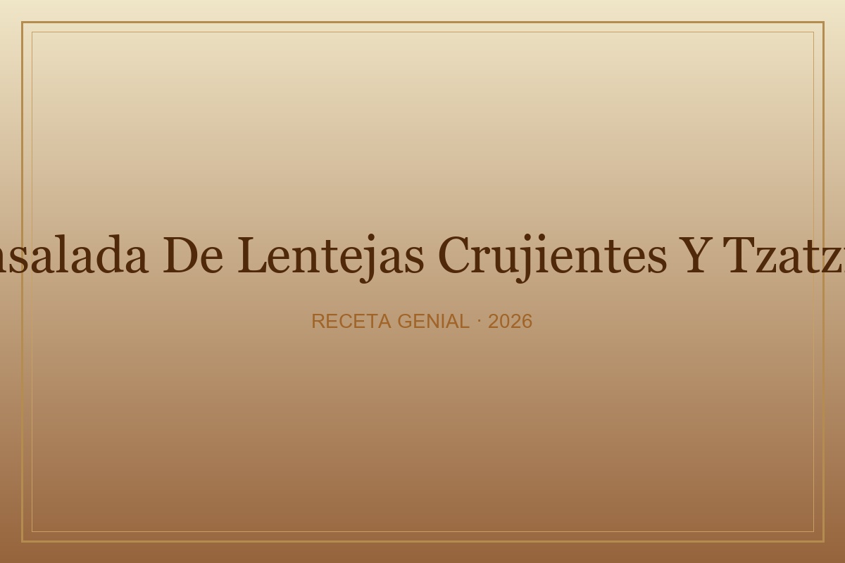 Ensalada de lentejas crujientes y tzatziki